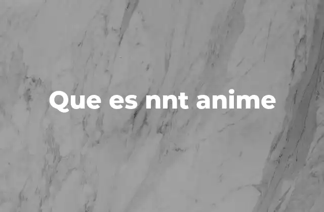 Que es Nnt Anime 2 El uso de NNT en comunidades de fans de anime