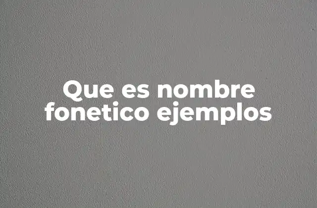 La importancia de los nombres fonéticos en la comunicación