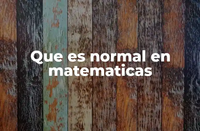 Que es Normal en Matematicas