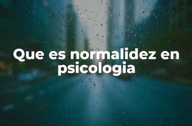 Que es Normalidez en Psicologia
