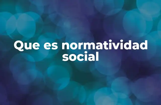Que es Normatividad Social
