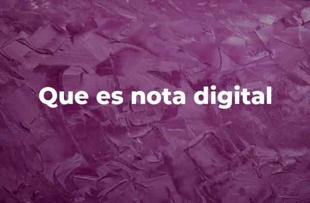 Que es Nota Digital 2 La evolución del almacenamiento de información en el ámbito digital