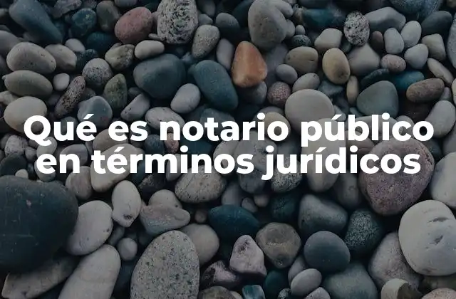 La importancia de los notarios públicos en la sociedad moderna