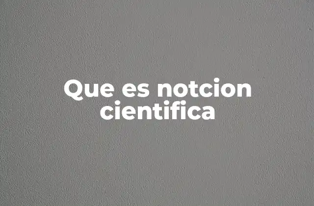 La importancia de la notación científica en la ciencia moderna