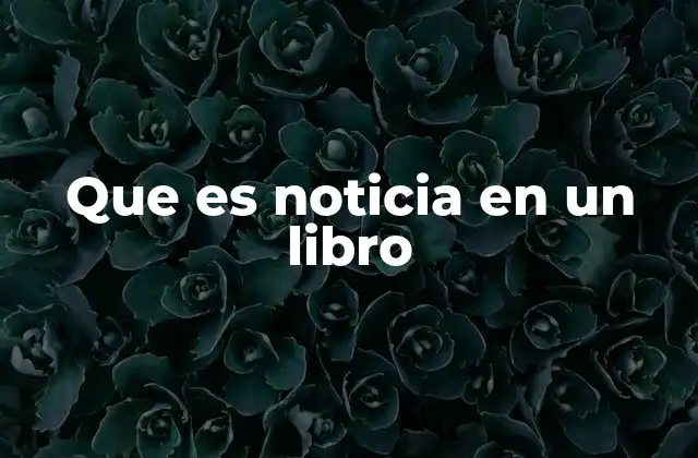 Que es Noticia en un Libro