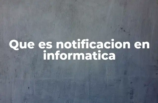 La importancia de las notificaciones en la interacción digital