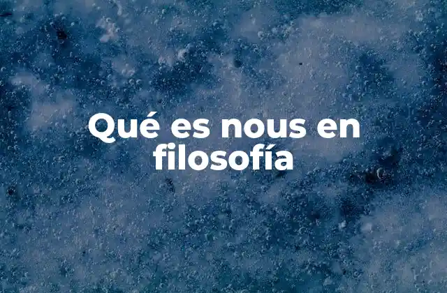 Qué es Nous en Filosofía