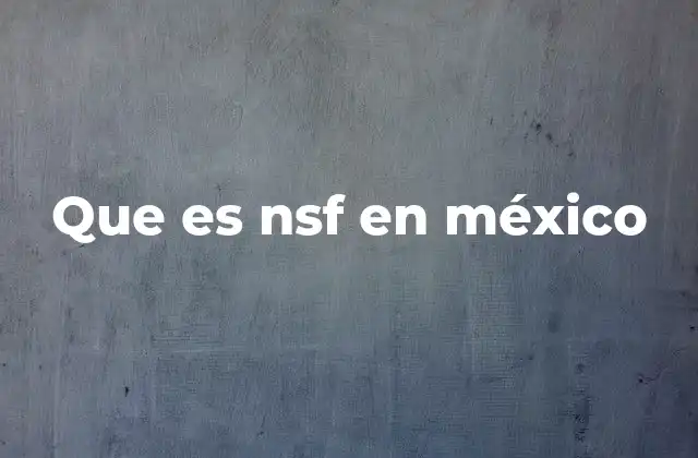 Que es Nsf en México
