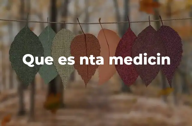 Que es Nta Medicin 2 La relevancia de la NTA en diagnósticos médicos modernos