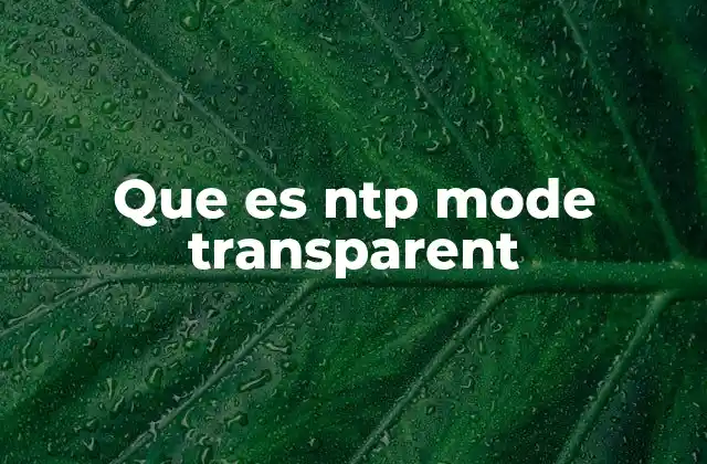 Que es Ntp Mode Transparent