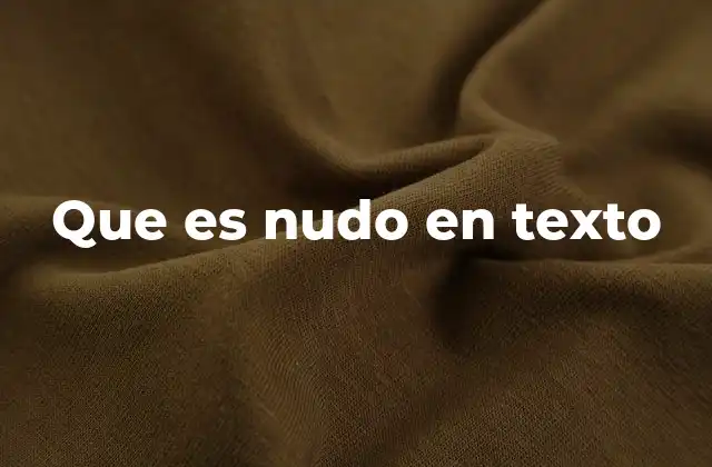 Que es Nudo en Texto