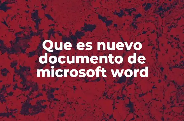 Que es Nuevo Documento de Microsoft Word