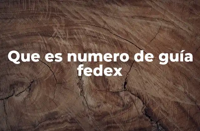 Que es Numero de Guía Fedex