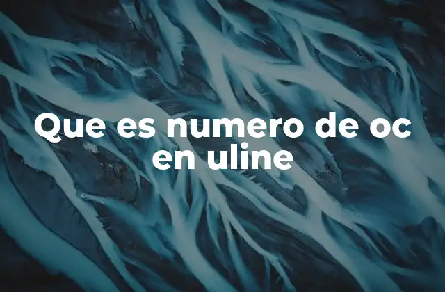 Que es Numero de Oc en Uline
