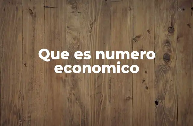 Que es Numero Economico 10 La importancia de los indicadores económicos