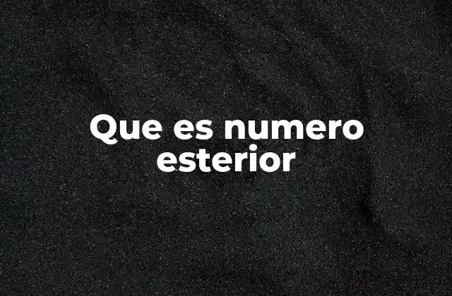 Que es Numero Esterior