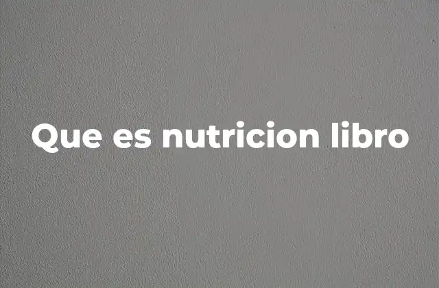 Que es Nutricion Libro