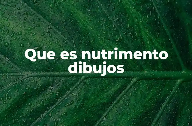 Que es Nutrimento Dibujos
