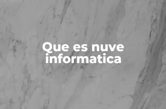 Que es Nuve Informatica