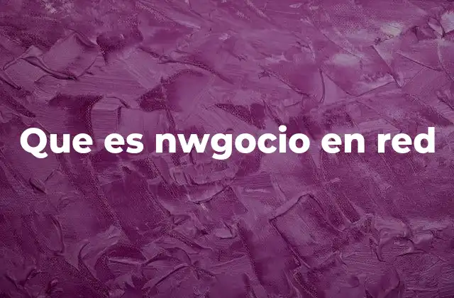 Que es Nwgocio en Red