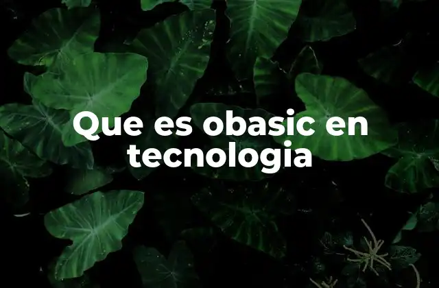 El legado del BASIC y la evolución de OBASIC