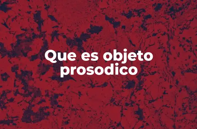 El rol del objeto prosódico en la entonación y la comunicación