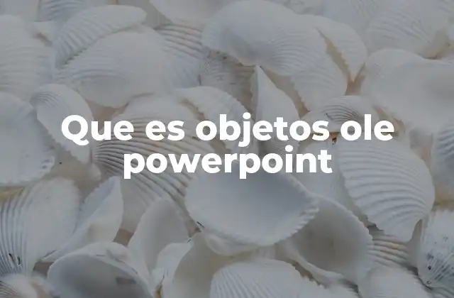 Que es Objetos Ole Powerpoint