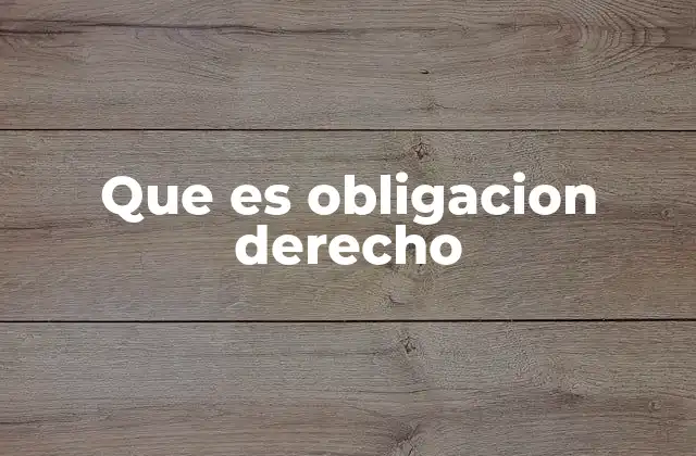 Que es Obligacion Derecho
