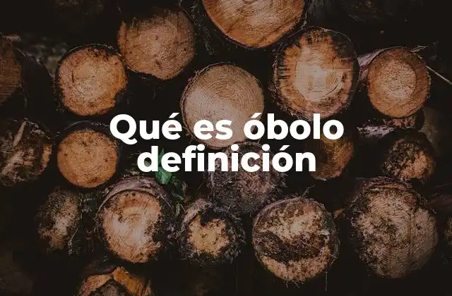 Qué es Óbolo Definición