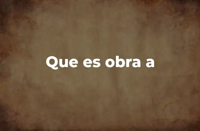 El rol de las obras en proceso en distintos campos