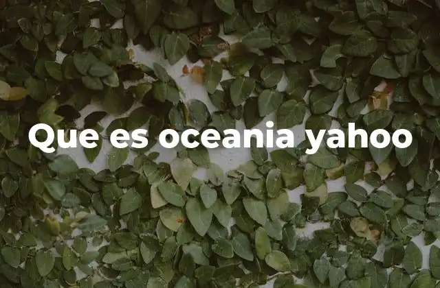 Que es Oceania Yahoo