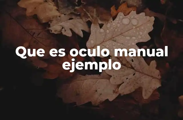 Que es Oculo Manual Ejemplo