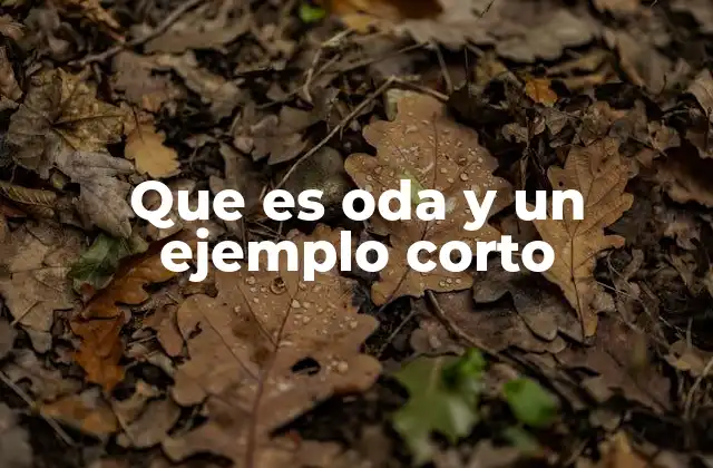Que es Oda y un Ejemplo Corto
