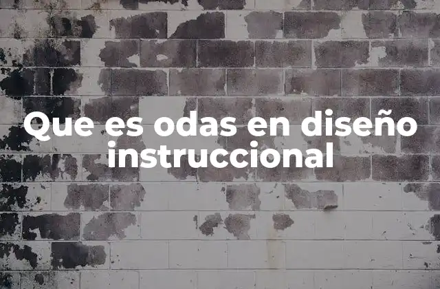 Que es Odas en Diseño Instruccional