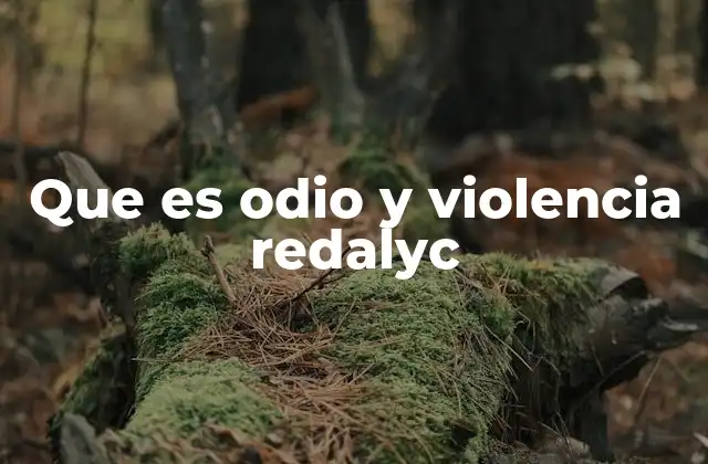Que es Odio y Violencia Redalyc