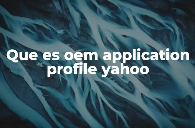 Que es Oem Application Profile Yahoo