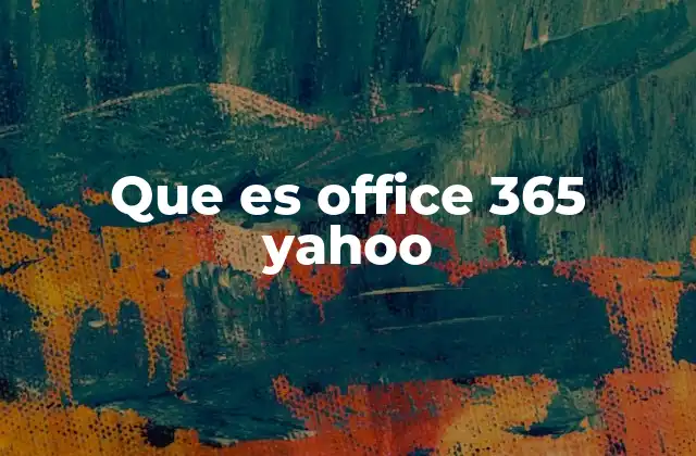 Que es Office 365 Yahoo