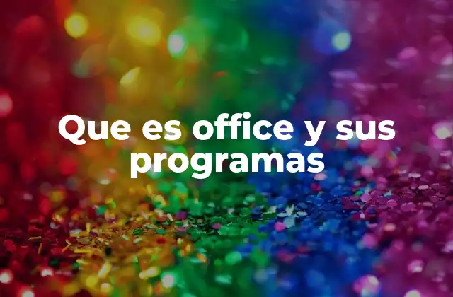 Que es Office y Sus Programas