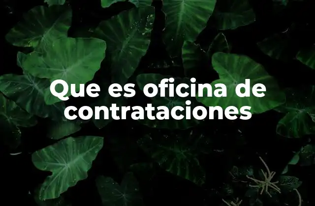 Que es Oficina de Contrataciones