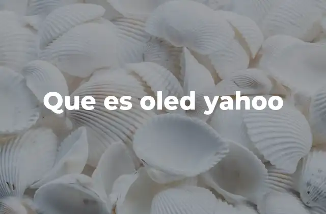 ¿Cómo se originó el término oled yahoo?