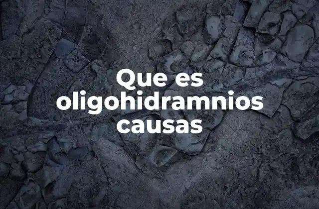 Que es Oligohidramnios Causas
