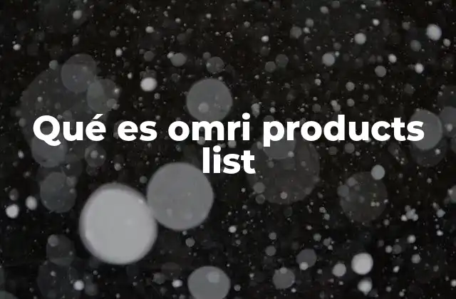 Qué es Omri Products List