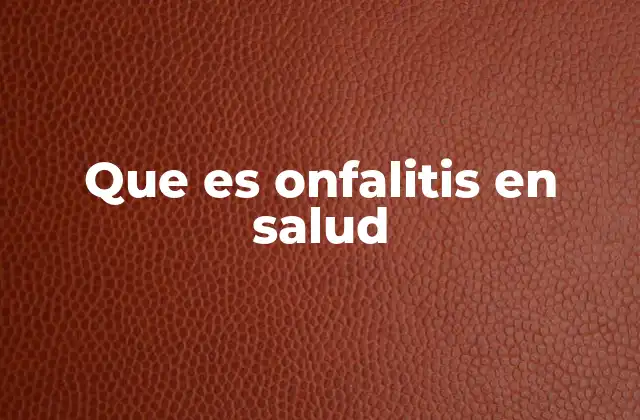 Que es Onfalitis en Salud