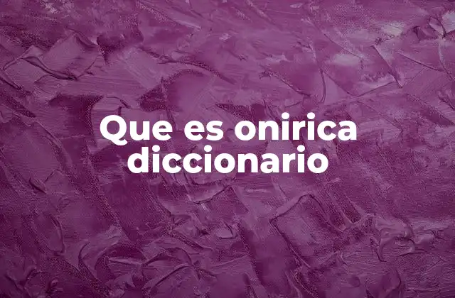 Que es Onirica Diccionario