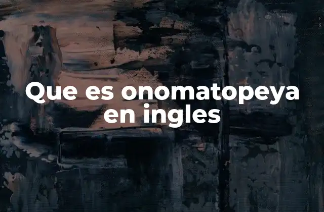 El papel de la onomatopeya en la lengua inglesa