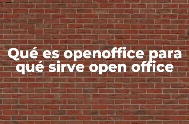 Qué es Openoffice para Qué Sirve Open Office 2 Ventajas de utilizar OpenOffice como alternativa ofimática