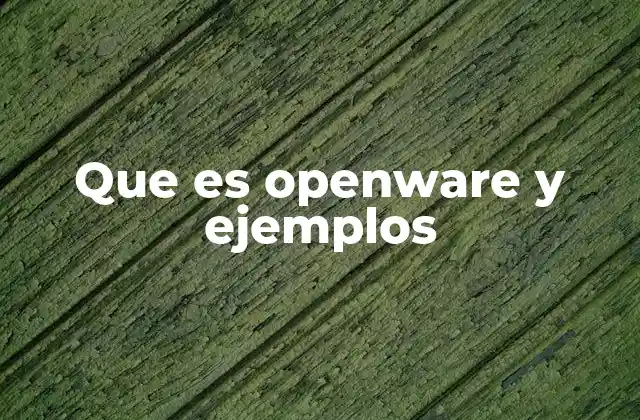 ¿Cómo difiere el openware del software open source?