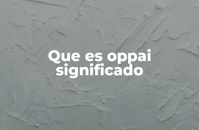 Que es Oppai Significado