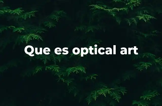 Que es Optical Art