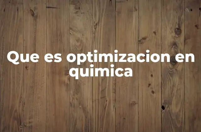 Aplicaciones de la optimización en química industrial